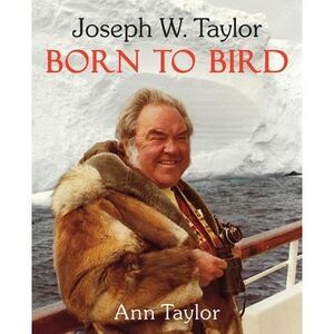Joseph W. Taylor BORN TO BIRD -- Ann Taylor
